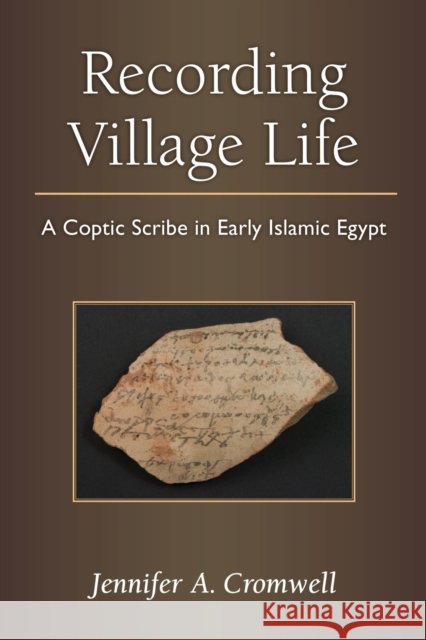 Recording Village Life: A Coptic Scribe in Early Islamic Egypt