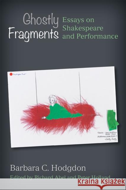 Ghostly Fragments: Essays on Shakespeare and Performance