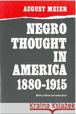 Negro Thought in America, 1880-1915: Racial Ideologies in the Age of Booker T.Washington