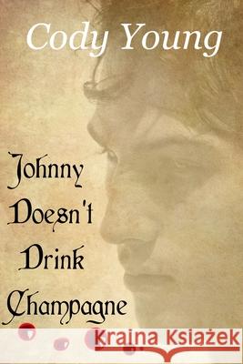 Johnny Doesn't Drink Champagne