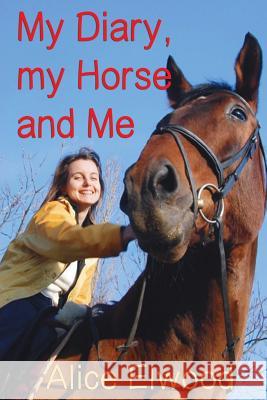 My Diary, my Horse and Me