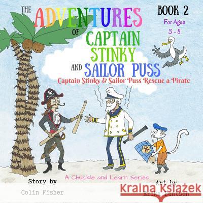 The Adventures of Captain Stinky and Sailor Puss: Captain Stinky and Sailor Puss Rescue a Pirate