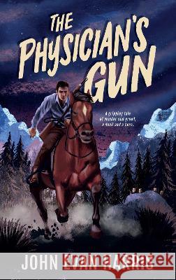 The Physician's Gun: Inspired by true events