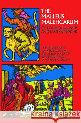 The Malleus Maleficarum of Heinrich Kramer and James Sprenger