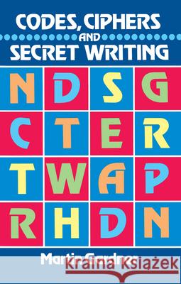 Codes, Ciphers and Secret Writing