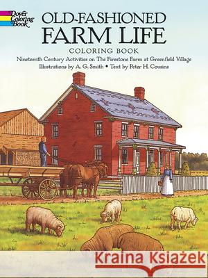 Old-Fashioned Farm Life Coloring Book: Nineteenth-Century Activities on the Firestone Farm at Greenfield Village: Nineteenth-Century Activities on the Firestone Farm at Greenfield Village