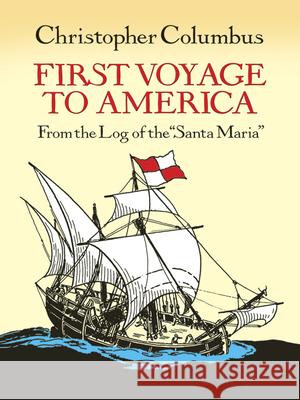 First Voyage to America: From the Log of the Santa Maria