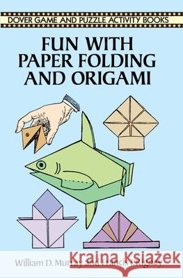 Fun with Paper Folding and Origami