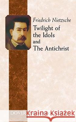 Twilight of the Idols and the Antichrist