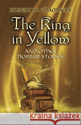 The King in Yellow and Other Horror Stories