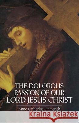 The Dolorous Passion of Our Lord Jesus Christ