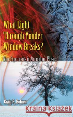 What Light Through Yonder Window Breaks?: More Experiements in Atmospheric Physics