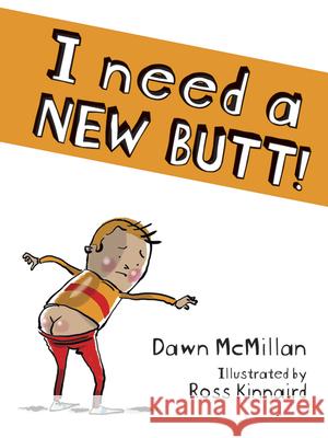 I Need a New Butt!