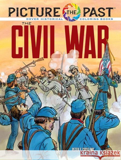 Picture the Past: The Civil War: Historical Coloring Book