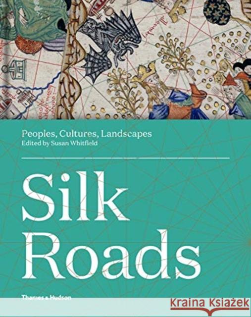 Silk Roads: Peoples, Cultures, Landscapes