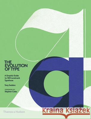 The Evolution of Type: A Graphic Guide to 100 Landmark Typefaces