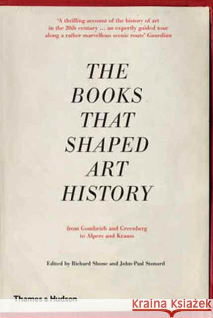 The Books that Shaped Art History: From Gombrich and Greenberg to Alpers and Krauss