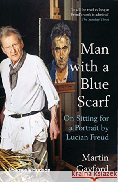 Man with a Blue Scarf: On Sitting for a Portrait by Lucian Freud