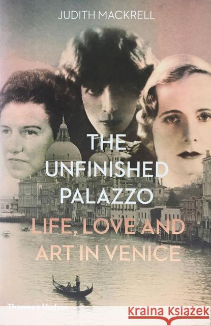 The Unfinished Palazzo: Life, Love and Art in Venice