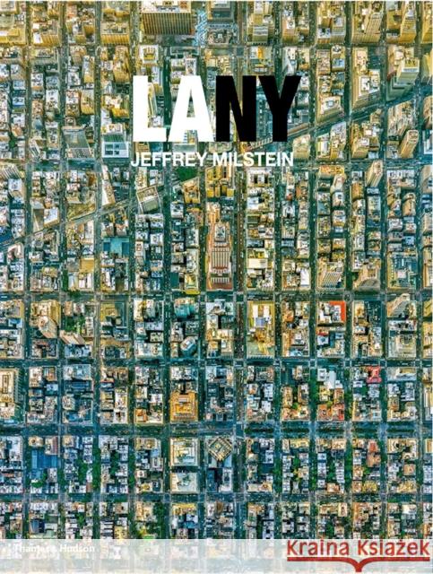 LA NY: Aerial Photographs of Los Angeles and New York