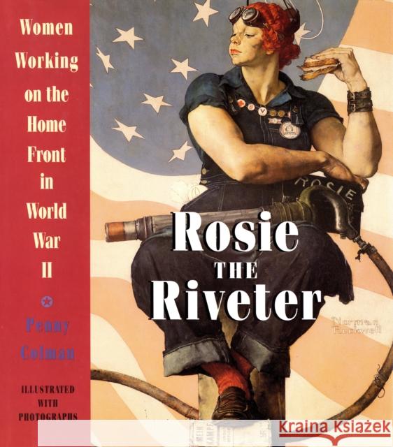 Rosie the Riveter: Women Working on the Home Front in World War II