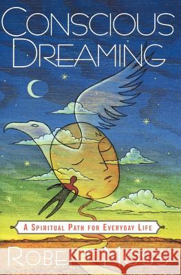 Conscious Dreaming: A Spiritual Path for Everyday Life