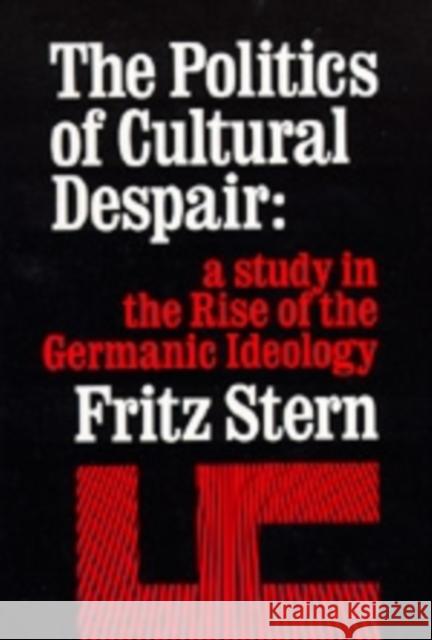 The Politics of Cultural Despair: A Study in the Rise of the Germanic Ideology