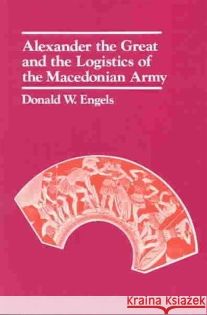 Alexander the Great and the Logistics of the Macedonian Army