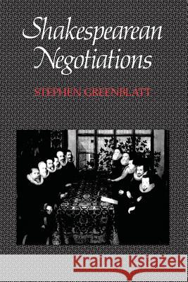 Shakespearean Negotiations: The Circulation of Social Energy in Renaissance Englandvolume 4