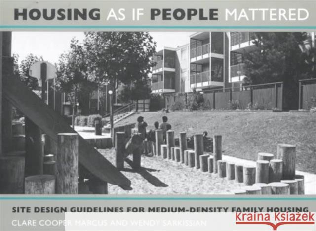 Housing as If People Mattered: Site Design Guidelines for the Planning of Medium-Density Family Housingvolume 4