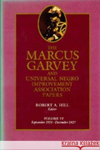 The Marcus Garvey and Universal Negro Improvement Association Papers, Vol. VI: September 1924-December 1927volume 6