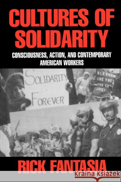 Cultures of Solidarity: Consciousness, Action and Contemporary American Workers