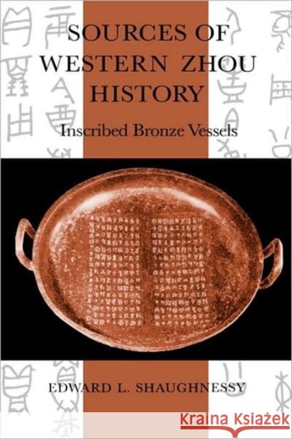 Sources of Western Zhou History: Inscribed Bronze Vessels