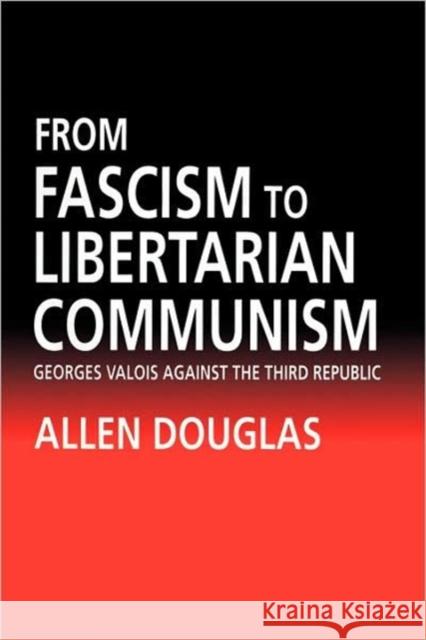 From Fascism to Libertarian Communism: George Valois Against the Third Republic