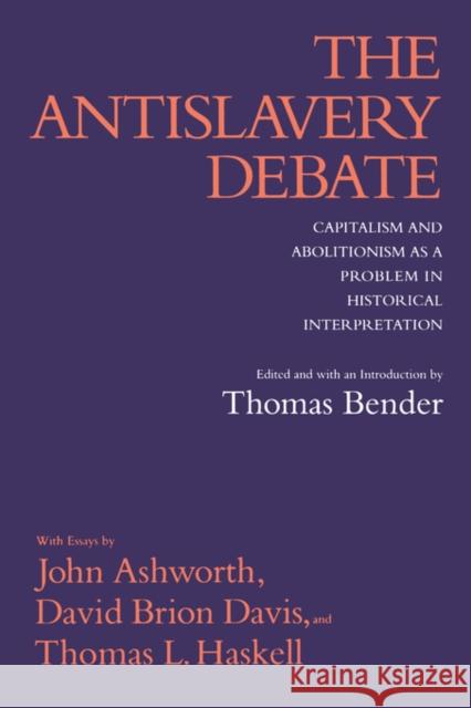 The Antislavery Debate: Capitalism and Abolitionism as a Problem in Historical Interpretation