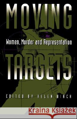 Moving Targets: Women, Murder, and Representation