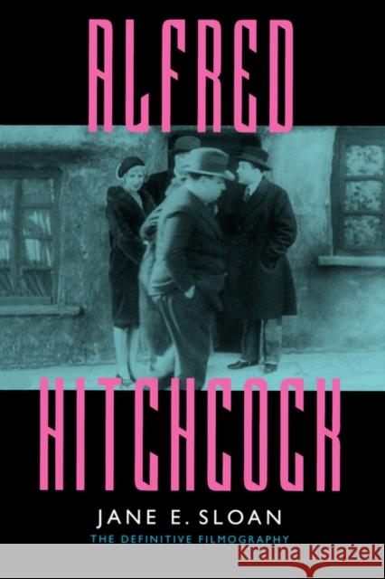 Alfred Hitchcock: A Filmography and Bibliography