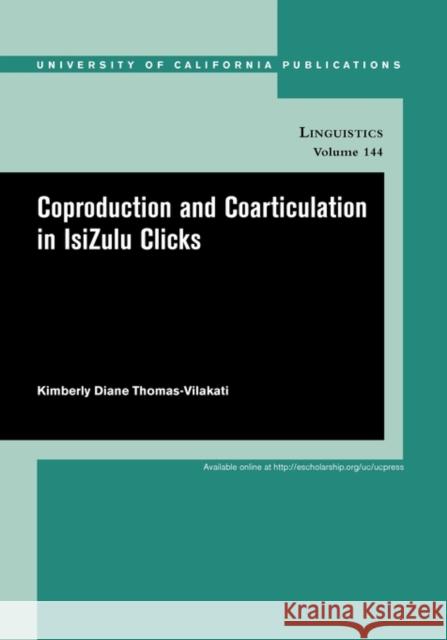 Coproduction and Coarticulation in Isizulu Clicks: Volume 144