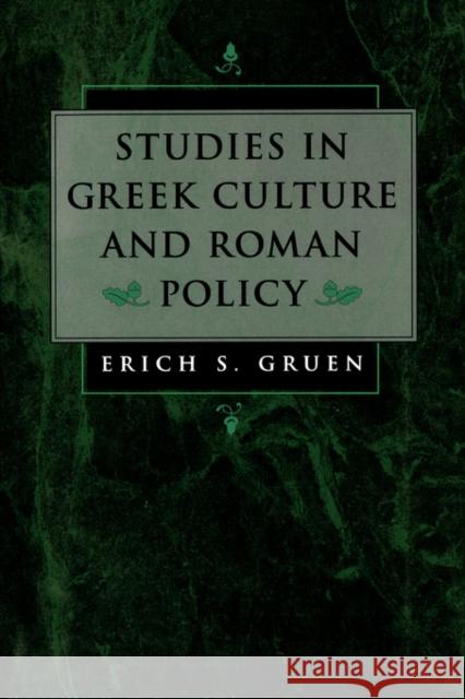 Studies in Greek Culture and Roman Policy