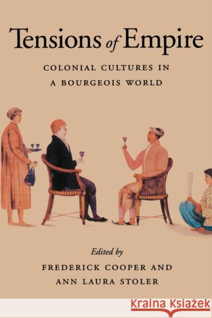 Tensions of Empire: Colonial Cultures in a Bourgeois World