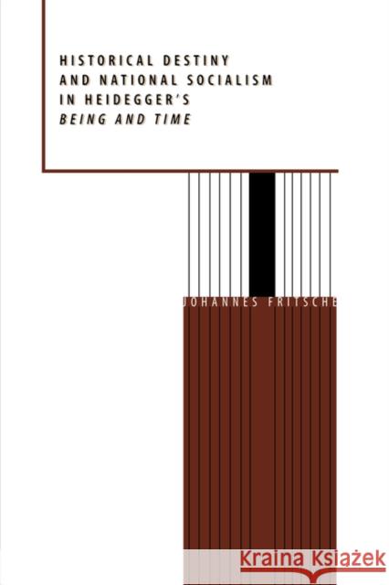 Historical Destiny and National Socialism in Heidegger's Being and Time