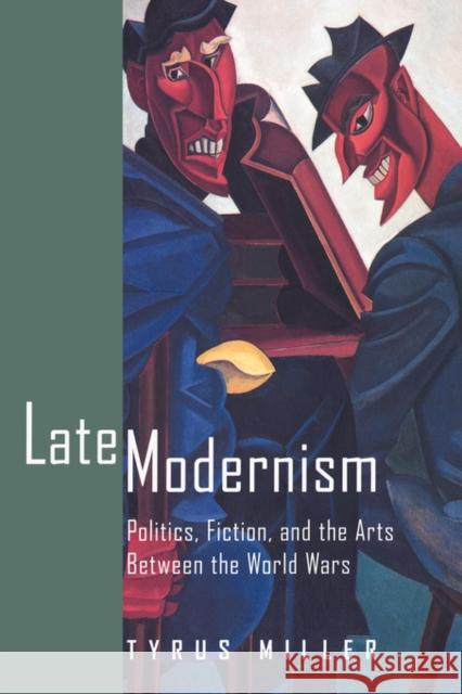 Late Modernism: Politics, Fiction, and the Arts Between the World Wars