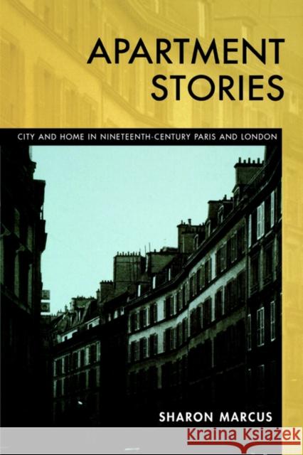 Apartment Stories: City and Home in 19th Century Paris and London