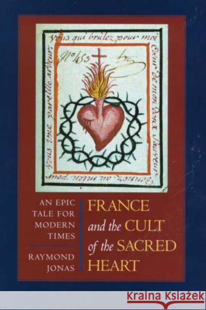 France and the Cult of the Sacred Heart: An Epic Tale for Modern Timesvolume 39