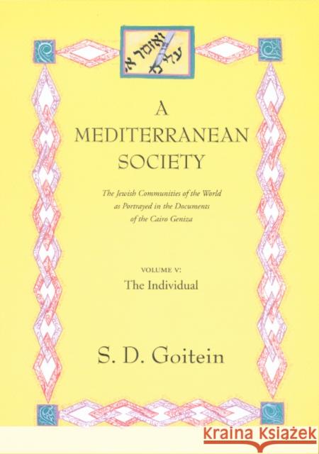 The Individual: Portrait of a Mediterranean Personality of the High Middle Ages as Reflected in the Cairo Geniza