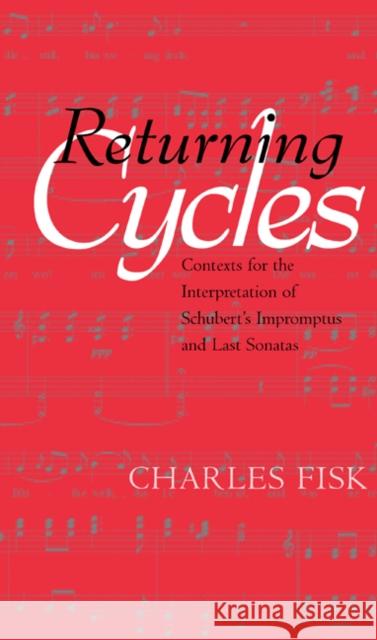 Returning Cycles: Contexts for the Interpretation of Schubert's Impromptus and Last Sonatasvolume 11