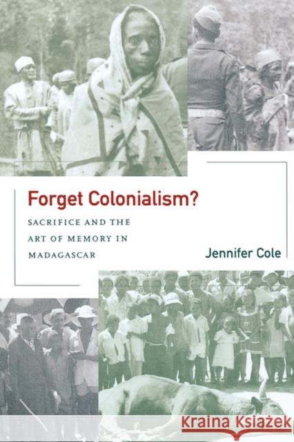 Forget Colonialism?: Sacrifice and the Art of Memory in Madagascarvolume 1