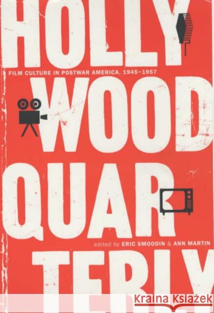 Hollywood Quarterly: Film Culture in Postwar America, 1945-1957