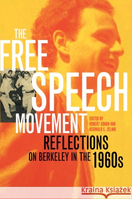 The Free Speech Movement: Reflections on Berkeley in the 1960s