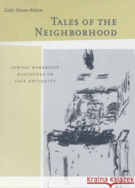 Tales of the Neighborhood: Jewish Narrative Dialogues in Late Antiquity